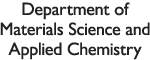 Department of Materials Science and Applied Chemistry